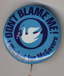 Don't Blame Me I Worked for McGovern