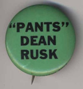 "Pants" Dean Rusk